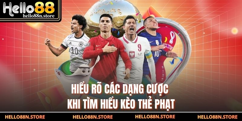 Hiểu rõ các dạng cược khi tìm hiểu kèo thẻ phạt